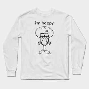 i'm happy face squid Long Sleeve T-Shirt